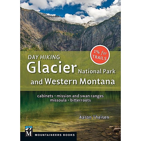 Day Hiking: Glacier National Park & Western Montana, Aaron Theisen