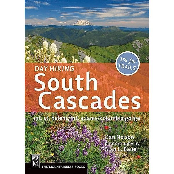 Day Hiking South Cascades / Mountaineers Books, Dan Nelson