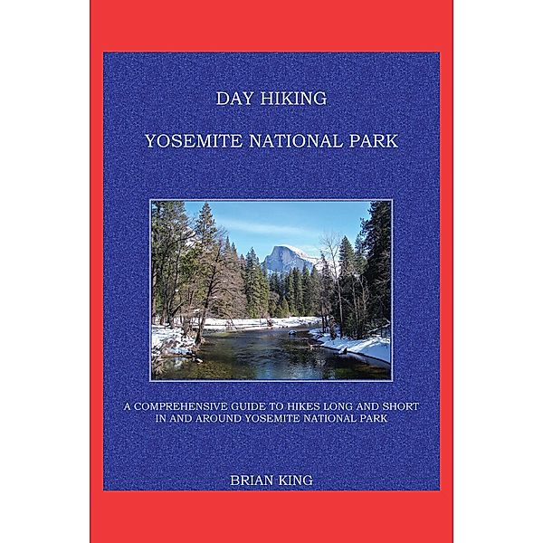 Day Hiking Yosemite National Park, Brian King