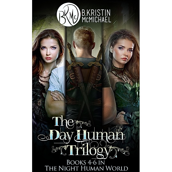 Day Human Trilogy (The Day Human Prince, The Day Human King, The Day Human Way), B. Kristin McMichael