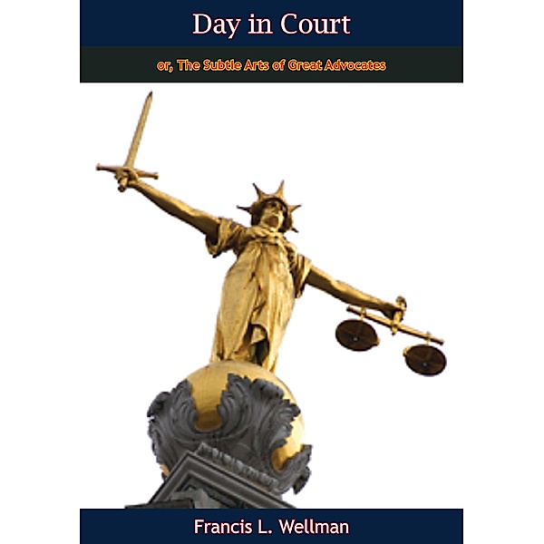 Day in Court, Francis L. Wellman