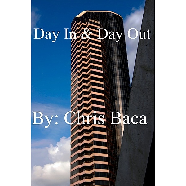 Day In & Day Out, Chris Baca