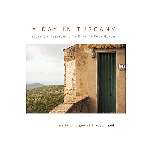 Day in Tuscany, Dario Castagno, Robert Rodi