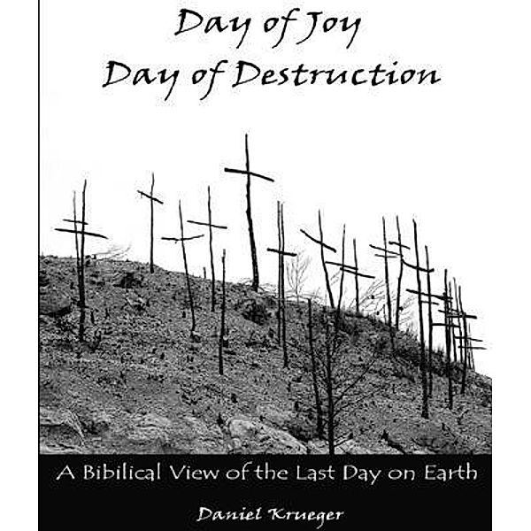 Day of Joy / Day of Destruction / Daniel P Krueger, Daniel P Krueger