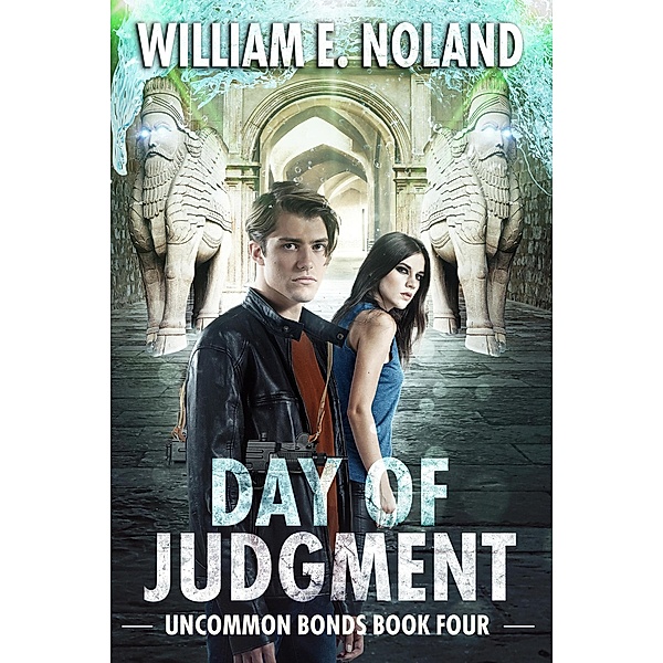 Day of Judgment (Uncommon Bonds, #4) / Uncommon Bonds, William E. Noland