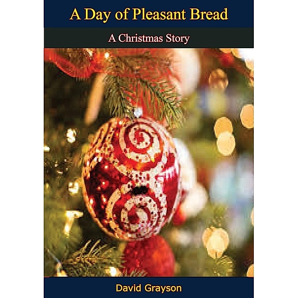 Day of Pleasant Bread, David Grayson