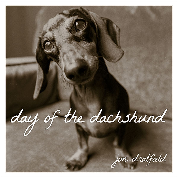 Day of the Dachshund, Jim Dratfield