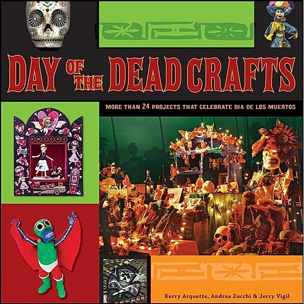 Day of the Dead Crafts, Kerry Arquette, Andrea Zocchi, Jerry Vigil