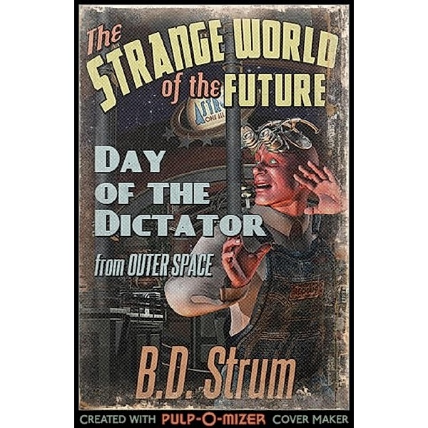 Day of the Dictator, B. D. Strum