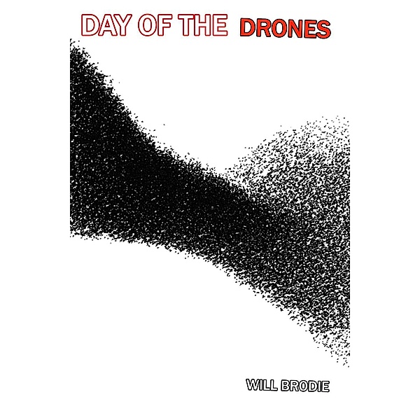 Day Of The Drones, Will Brodie
