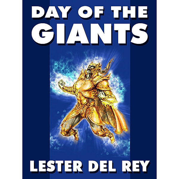 Day of the Giants, Lester Del Rey