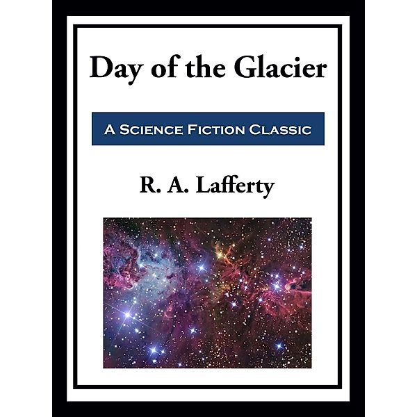 Day of the Glacier, R. A. Lafferty