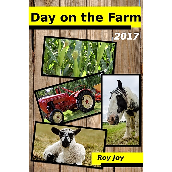 Day On The Farm - 2017, Roy Joy