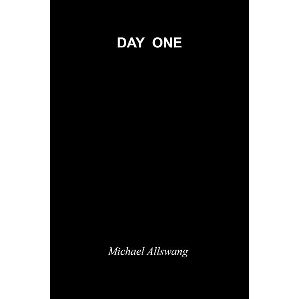 Day One, Michael Allswang