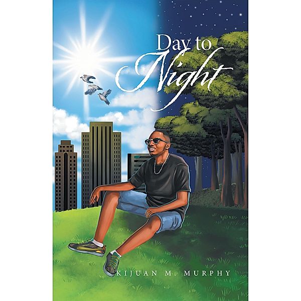 Day to Night, Kijuan M. Murphy