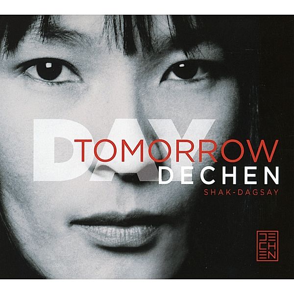 Day Tomorrow, Dechen Shak-Dagsay