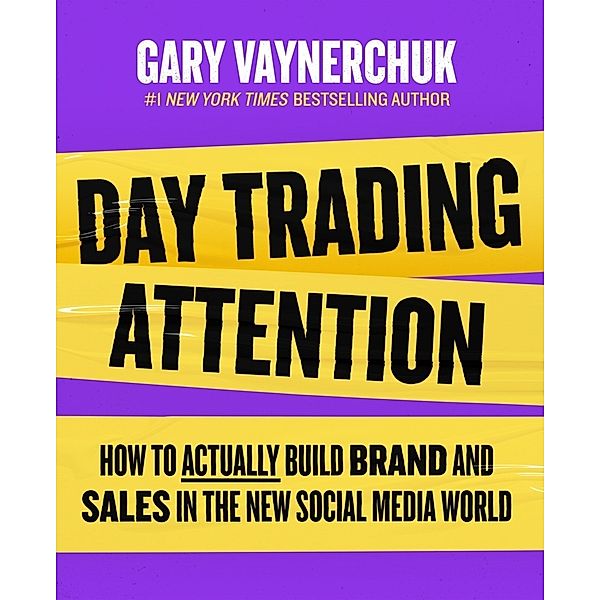 Day Trading Attention, Gary Vaynerchuk