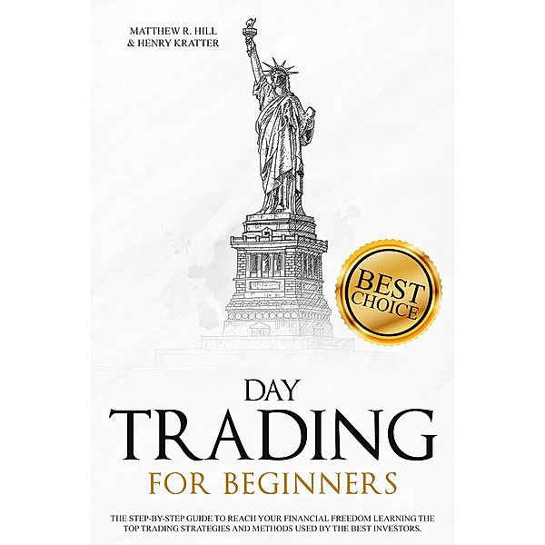 Day Trading for Beginners (THE WALL STREET SERIES, #3) / THE WALL STREET SERIES, Matthew R. Hill, Henry Kratter