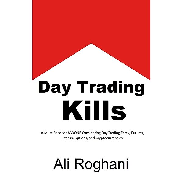 Day Trading Kills, Ali Roghani