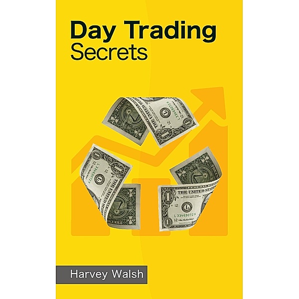 Day Trading Secrets, Harvey Walsh