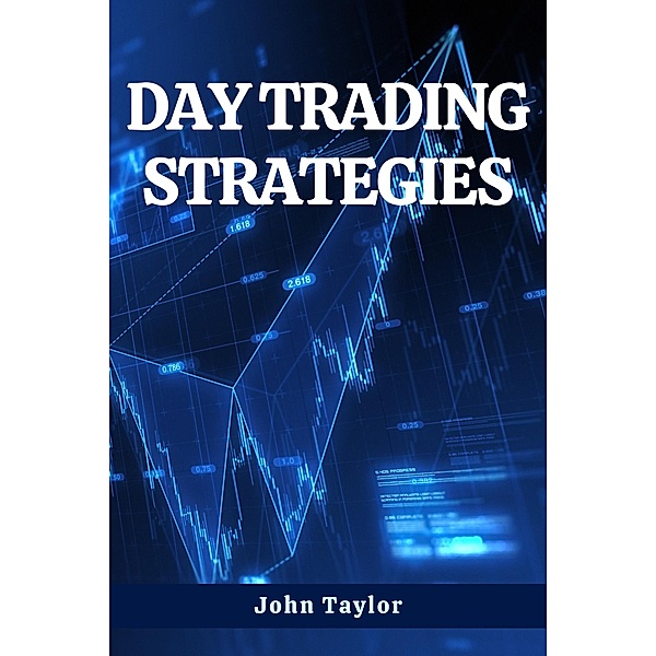Day Trading Strategies, John Taylor