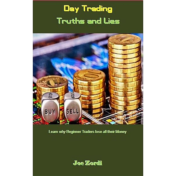 Day Trading Truths and Lies, Joe Zordi