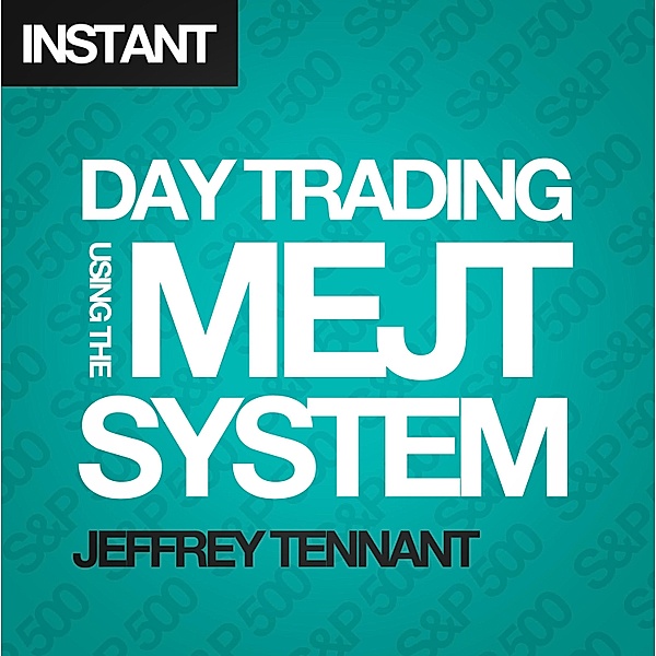 Day Trading Using the MEJT System / Harriman Instants, Jeffrey Tennant