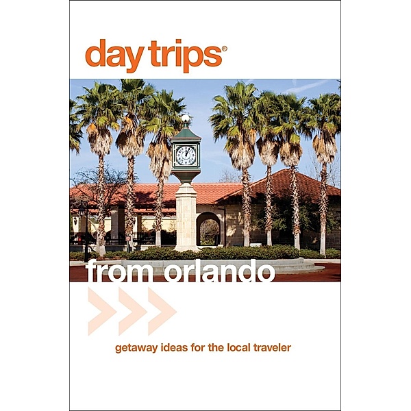 Day Trips® from Orlando / Day Trips Series, John Kumiski