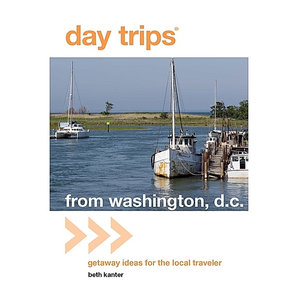 Day Trips Series: Day Trips® from Washington, D.C., Beth Kanter