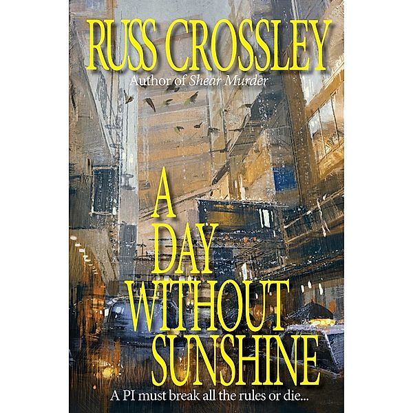 Day Without Sunshine / 53rd Street Publishing, Russ Crossley
