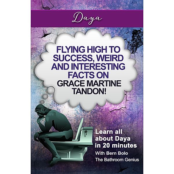 Daya (Flying High to Success Weird and Interesting Facts on Grace Martine Tandon!) / Flying High to Success Weird and Interesting Facts on Grace Martine Tandon!, Bern Bolo