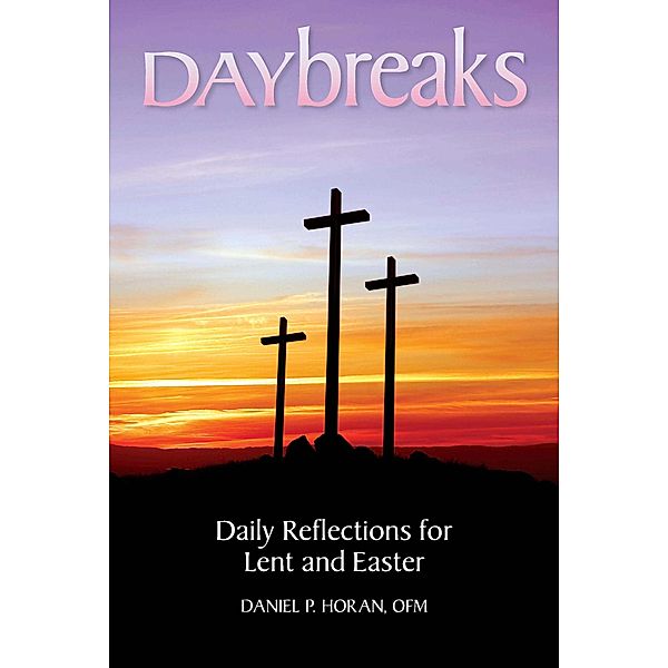 Daybreaks / Lent Daybreaks, Daniel P. Horan