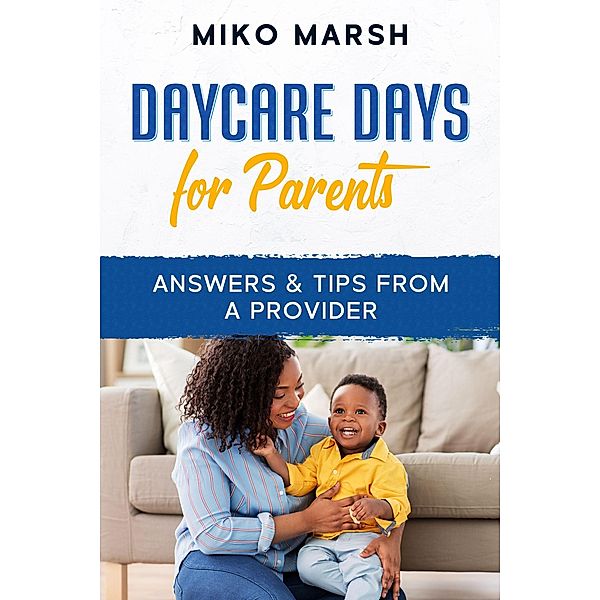 Daycare Days for Parents, Miko Marsh