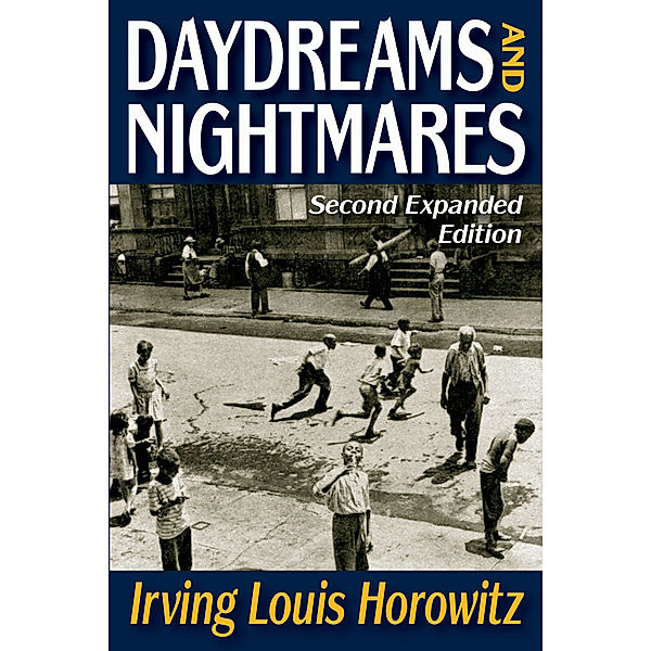 Daydreams and Nightmares, Irving Louis Horowitz