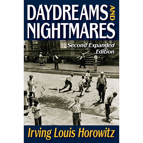 Daydreams and Nightmares, Irving Horowitz