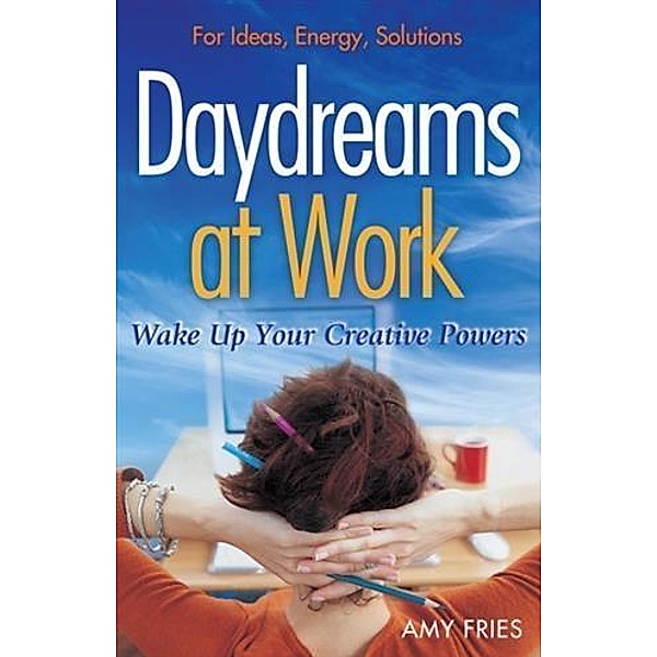 Daydreams at Work, Amy Fries