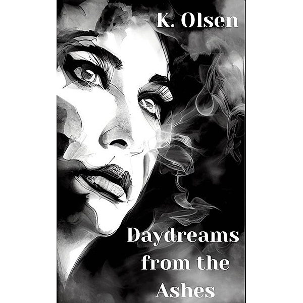 Daydreams From The Ashes, K. Olsen