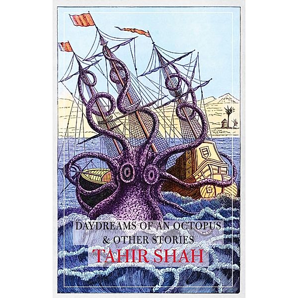 Daydreams of an Octopus & Other Stories, Tahir Shah