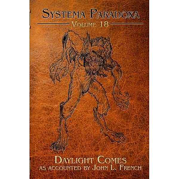 Daylight Comes / Systema Paradoxa Bd.18, John L French