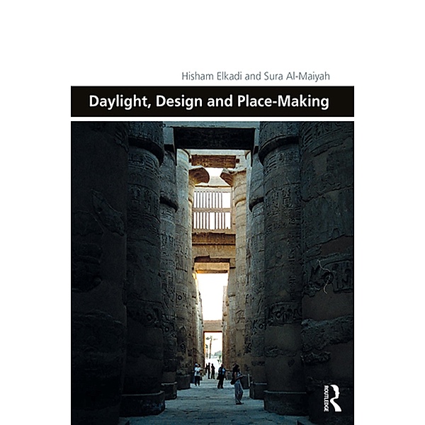 Daylight, Design and Place-Making, Hisham Elkadi, Sura Al-Maiyah