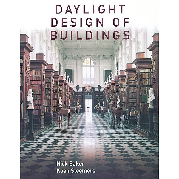 Daylight Design of Buildings, Nick Baker, Koen Steemers