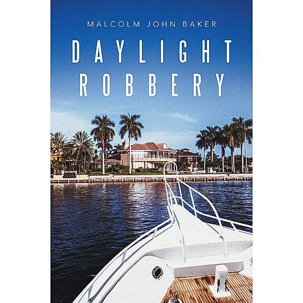 Daylight Robbery, Malcolm John Baker