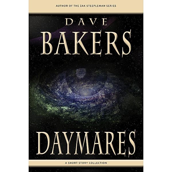 Daymares: A Short Story Collection, Dave Bakers