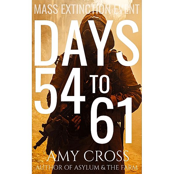 Days 54 to 61 (Mass Extinction Event, #5) / Mass Extinction Event, Amy Cross