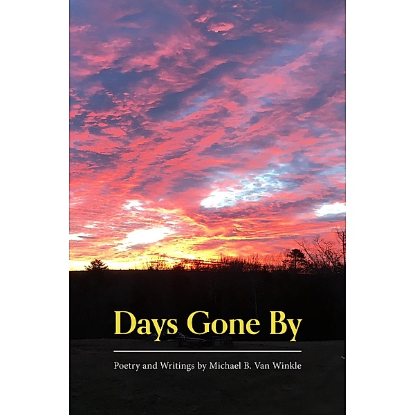 Days Gone By, Michael B. van Winkle