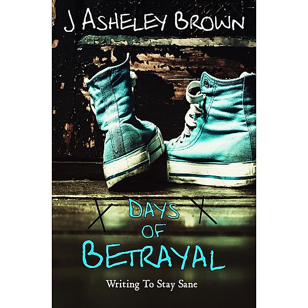 Days Of Betrayal, J Asheley Brown