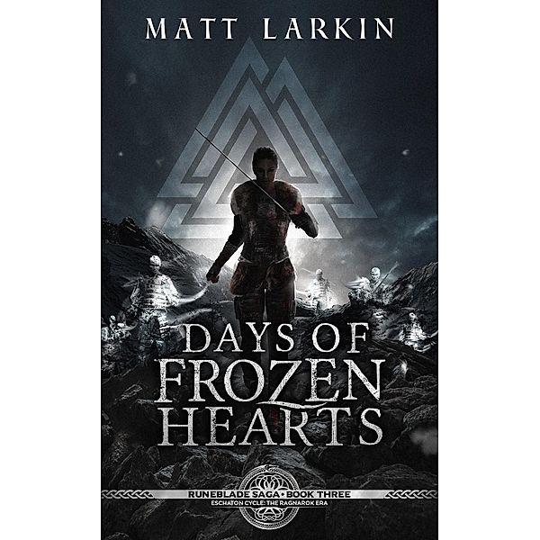 Days of Frozen Hearts (Runeblade Saga, #3) / Runeblade Saga, Matt Larkin