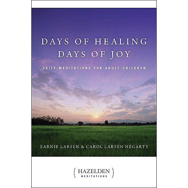 Days of Healing, Days of Joy, Earnie Larsen, Carol Larsen Hegarty