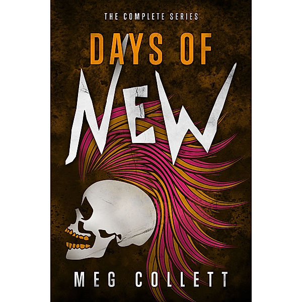 Days of New: Days of New: The Complete Collection (Serials 1-5), Meg Collett