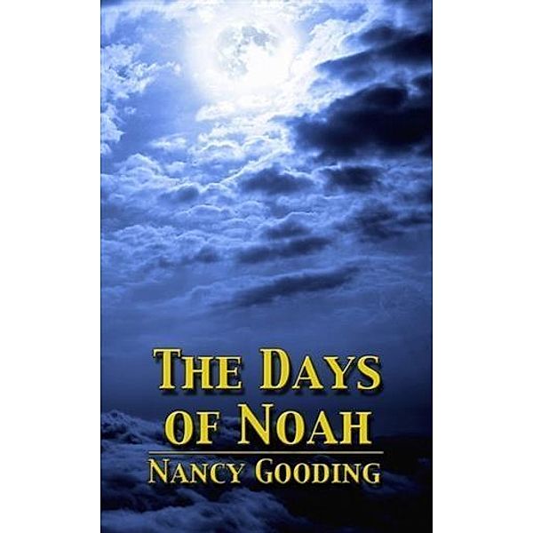 Days of Noah, Nancy Gooding